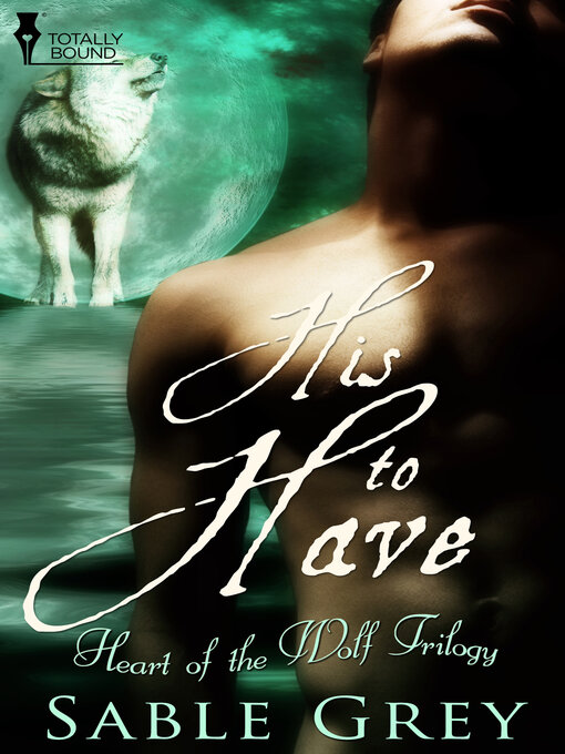 Title details for His to Have by Sable Grey - Available